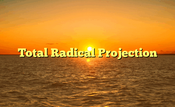 Total Radical Projection