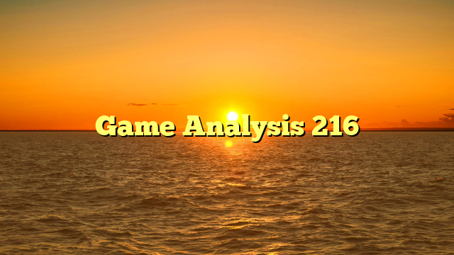 Game Analysis 216