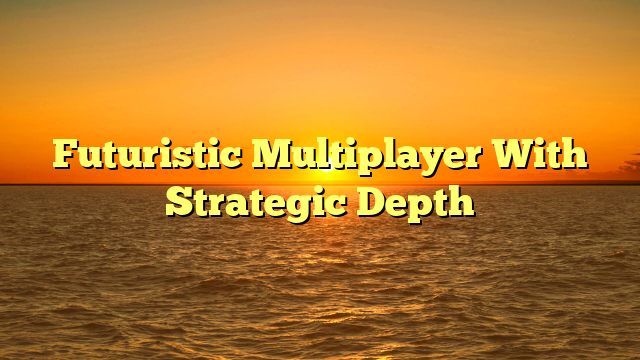 Futuristic Multiplayer With Strategic Depth
